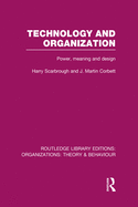 Technology and Organization (Rle: Organizations): Power, Meaning and Deisgn