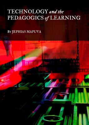 Technology and the Pedagogics of Learning - Mapuva, Jephias