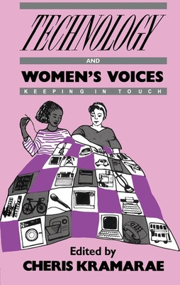 Technology and Women's Voices - Kramarae, Cheris (Editor)