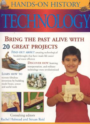 Technology: Bring the Past Alive with 20 Great Projects - Halstead, Rachel (Editor), and Reid, Struan (Editor)