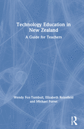 Technology Education in New Zealand: A Guide for Teachers