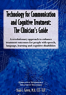 Technology for Communication and Cognitive Treatment: The Clinician's Guide