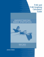 Technology Guide Ti-83 & Ti-84 for Brase/Brase's Understanding Basic Statistics, Brief, 5th