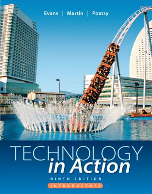 Technology In Action, Introductory - Evans, Alan, and Martin, Kendall, and Poatsy, Mary Anne