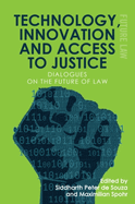 Technology, Innovation and Access to Justice: Dialogues on the Future of Law