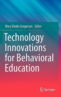 Technology Innovations for Behavioral Education - Gregerson, Mary Banks (Editor)