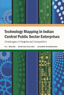 Technology Mapping in Indian Central Public Sector Enterprises: Challenges of Heightened Competition