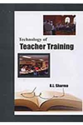 Technology of Teacher Training - Sharma, B. L.