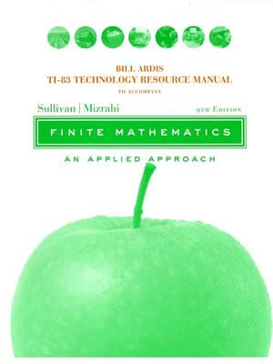 Technology Resource Manual to Accompany Finite Mathematics: An Applied Approach, 9th Edition - Sullivan, Michael, III, and Mizrahi, Abshalom