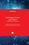 Technology, Science and Culture: A Global Vision, Volume IV