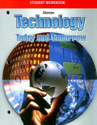 Technology Student Workbook: Today and Tomorrow - McGraw-Hill Education