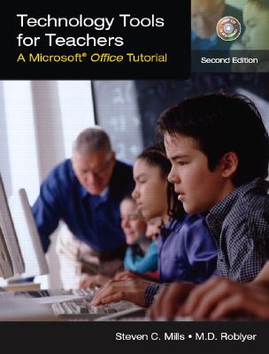 Technology Tools for Teachers: A Microsoft Office Tutorial - Mills, Steven C, and Roblyer, Margaret D