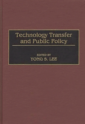 Technology Transfer and Public Policy - Lee, Yong S (Editor)