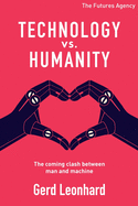 Technology vs Humanity: The coming clash between man and machine