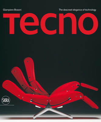 Tecno: A Discreetly Technical Elegance - Bosoni, Giampiero