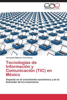 Tecnologias de Informacion y Comunicacion (Tic) En Mexico - Toriz Flores Fernando Gilberto