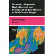 Tectonic, Magmatic, Hydrothermal, and Biological Segmentation of Mid-Ocean Ridges