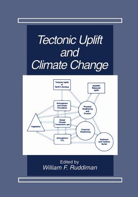 Tectonic Uplift and Climate Change - Ruddiman, William F (Editor)