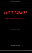 Tecumseh: Or, the Warrior of the West: A Poem, in Four Cantos