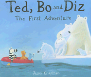 Ted, Bo and Diz: The First Adventure