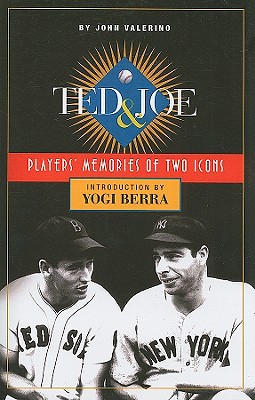 Ted & Joe: Players' Memories of Two Icons - Valerino, John, and Berra, Yogi (Introduction by)