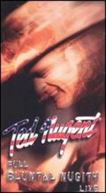 Ted Nugent: Full Bluntal Nugity Live