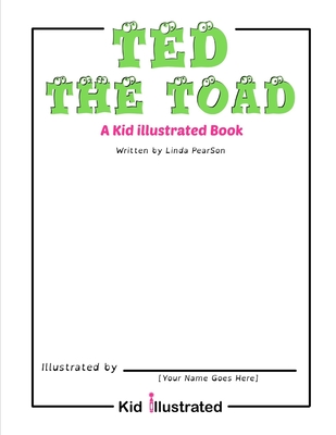 Ted the Toad: A Kid Illustrated Book - Pearson, Linda