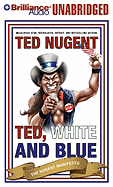 Ted, White, and Blue: The Nugent Manifesto