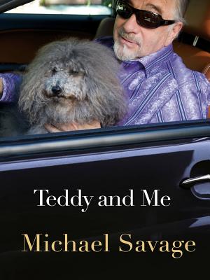 Teddy and Me: Confessions of a Service Human - Savage, Michael