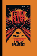 Teddy Riner Biography: Mat Mastery: The Path to Glory and Greatness