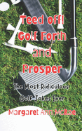 Teed off! Golf Forth, and Prosper: The Most Ridiculous Golf Jokes Ever