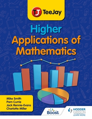 TeeJay Higher Applications of Mathematics - Smith, Mike, and Currie, Pamela, and Rennie-Evans, Jack