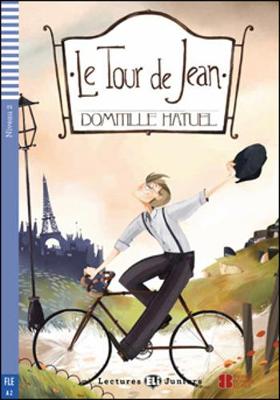 Teen ELI Readers - French: Le Tour de Jean + downloadable audio - Hatuel, Domitille