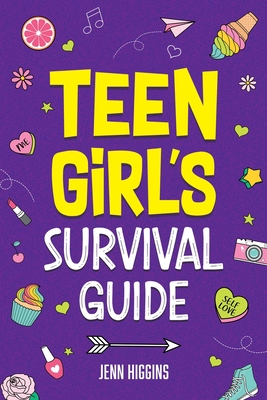 Teen Girl's Survival Guide - Higgins, Jenn
