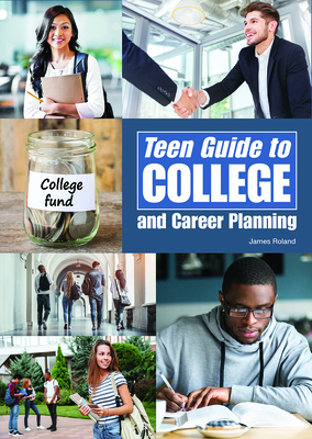 Teen Guide to College & Career Planning - Roland, James