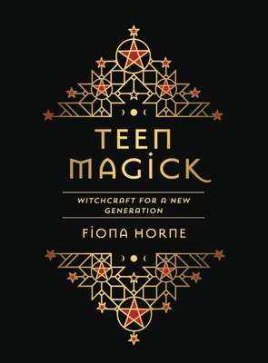 Teen Magick: Witchcraft for a new generation - Horne, Fiona