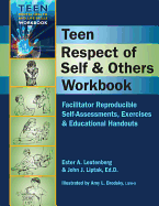 Teen Respect of Self & Others Workbook: Facilitator Reproducible Self-Assessments, Exercises & Educational Handouts - Liptak, John J, and Leutenberg, Ester A