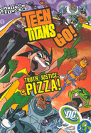 Teen Titans Go! Vol 01: Truth, Justice, Pizza! - Torres, J, and DC Comics (Creator)