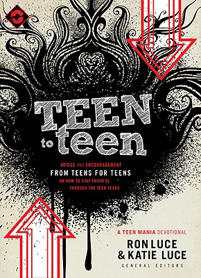 Teen to Teen - Luce, Ron (Editor), and Luce, Katie (Editor)
