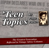 Teen Topics: The Greatest Generation Reflected in Vintage Advice Columns
