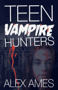 Teen Vampire Hunters