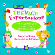 Teenage Expectations: The Real Parents Guide to the Terrible Teens