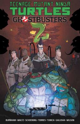 Teenage Mutant Ninja Turtles/Ghostbusters, Vol. 2 - Burnham, Erik, and Waltz, Tom
