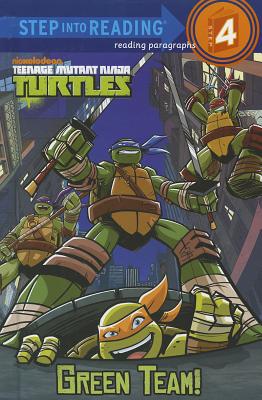 Teenage Mutant Ninja Turtles: Green Team! - Webster, Christy, and Sternin, Joshua, and Ventimilia, Jeffrey, and Laird, Peter A, and Eastman, Kevin B