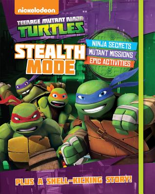 Teenage Mutant Ninja Turtles Stealth Mode: Ninja Secrets, Mutant Missions, Epic Activities - Parragon, and Parragon Books Ltd