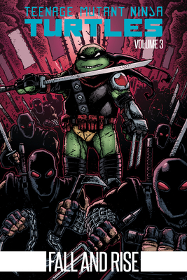 Teenage Mutant Ninja Turtles Volume 3: Fall and Rise - Eastman, Kevin, and Waltz, Tom