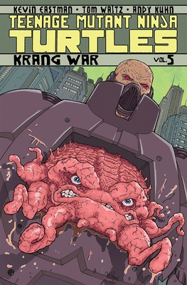 Teenage Mutant Ninja Turtles Volume 5: Krang War - Waltz, Tom, and Eastman, Kevin B.