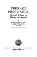 Teenage Pregnancy: Research Related to Clients and Services