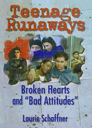 Teenage Runaways: Broken Hearts and Bad Attitudes