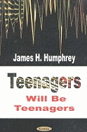 Teenagers Will be Teenagers